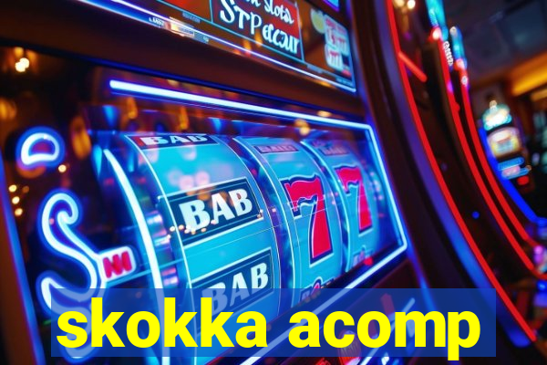 skokka acomp